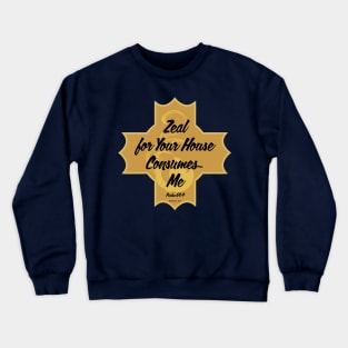 Zeal Cross Psalm 69:9 Crewneck Sweatshirt